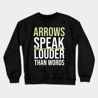 Arrows Speak Louder Than Words Crewneck Sweatshirt